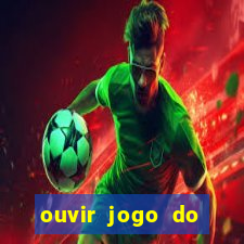 ouvir jogo do vasco ao vivo