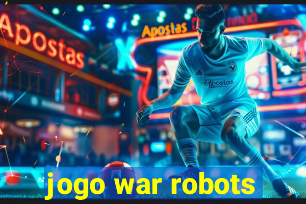 jogo war robots