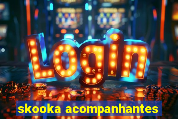 skooka acompanhantes