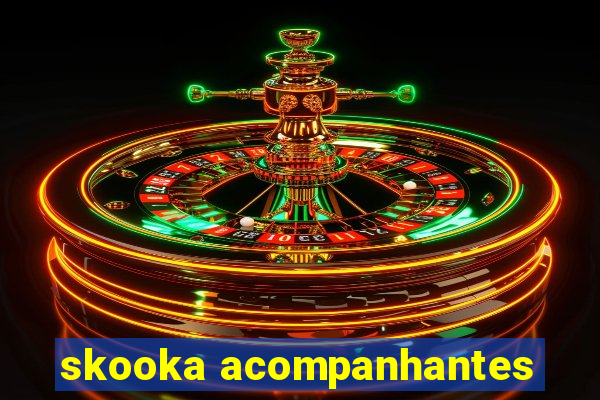 skooka acompanhantes