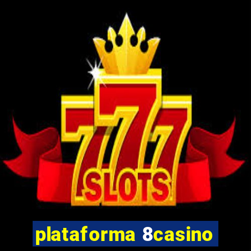 plataforma 8casino