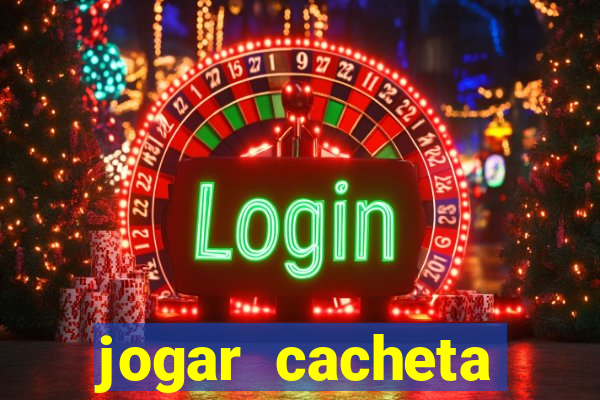 jogar cacheta online valendo dinheiro