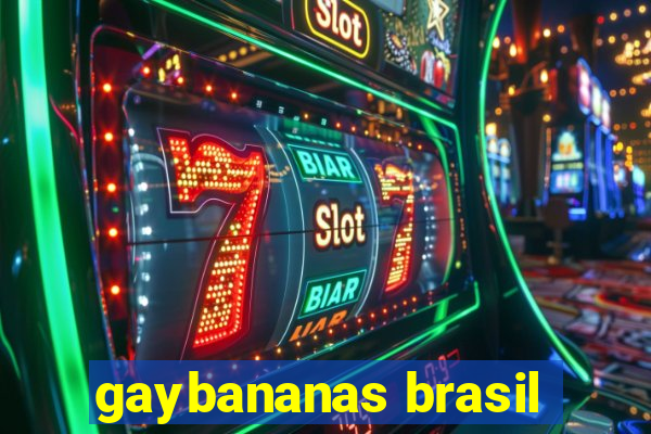 gaybananas brasil