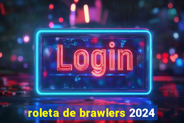 roleta de brawlers 2024