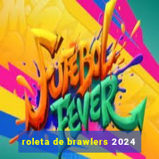 roleta de brawlers 2024