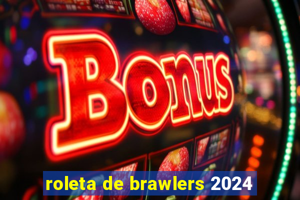 roleta de brawlers 2024