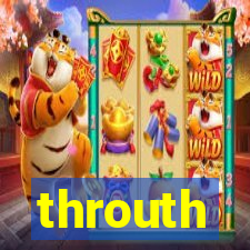 throuth