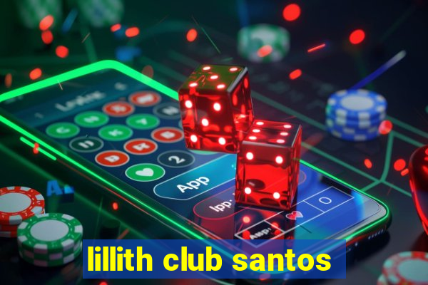 lillith club santos