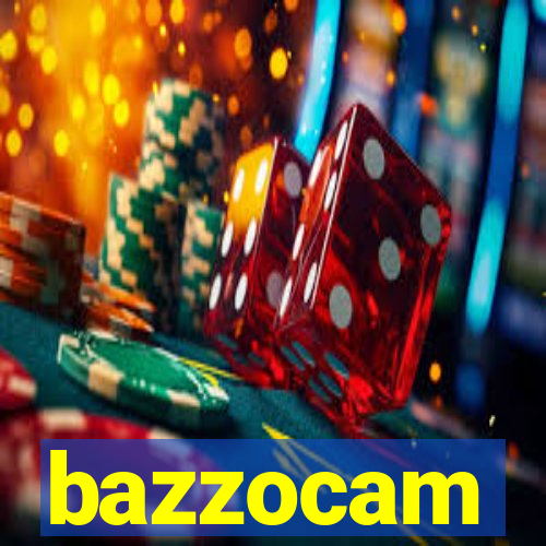 bazzocam