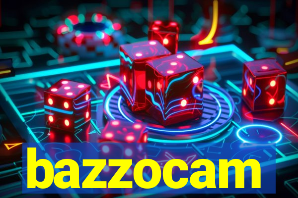 bazzocam