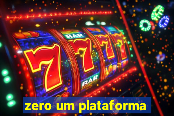 zero um plataforma