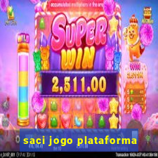 saci jogo plataforma