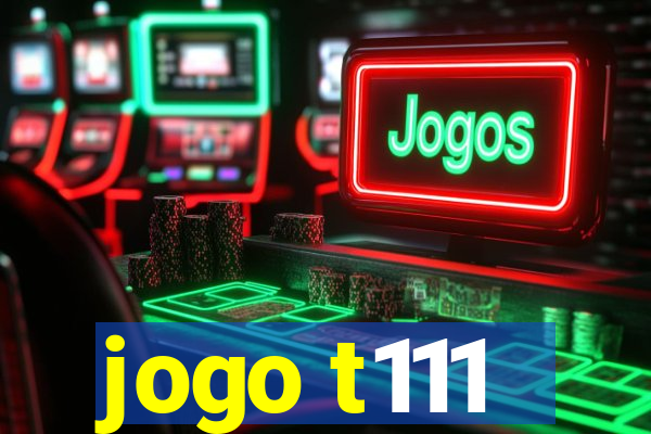 jogo t111