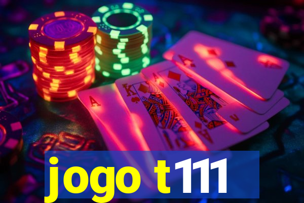 jogo t111