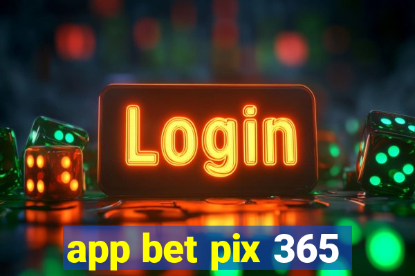 app bet pix 365