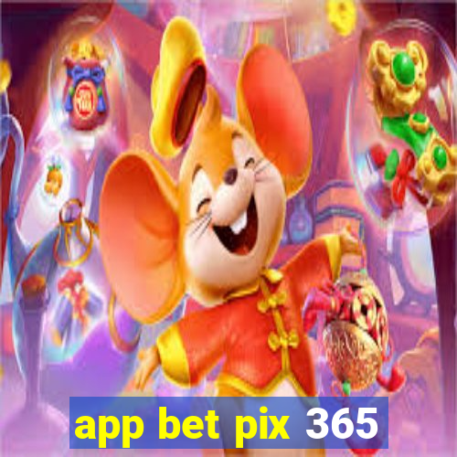 app bet pix 365