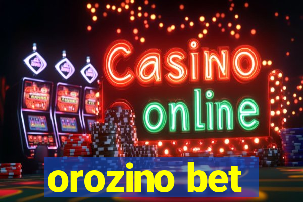 orozino bet