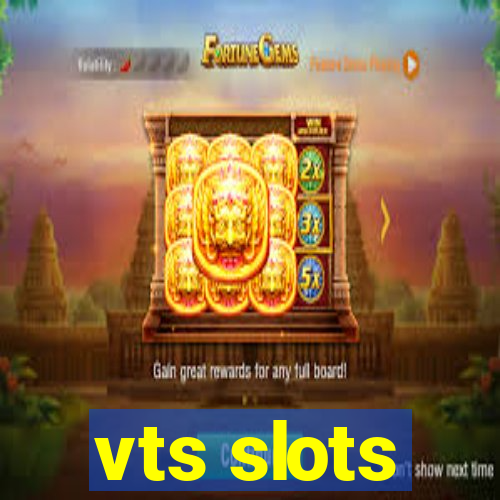 vts slots