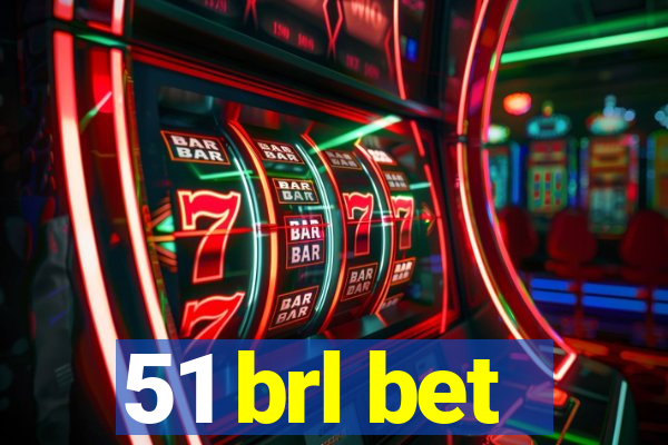 51 brl bet