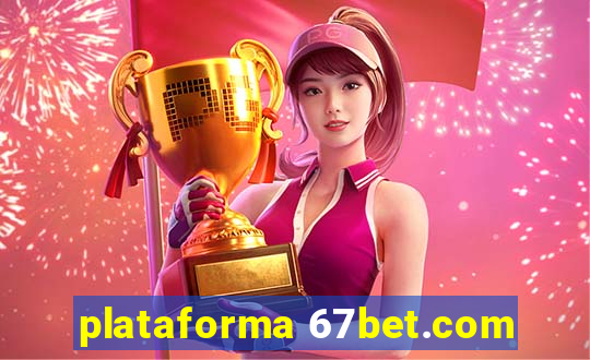 plataforma 67bet.com