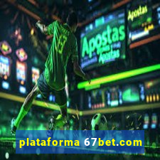 plataforma 67bet.com