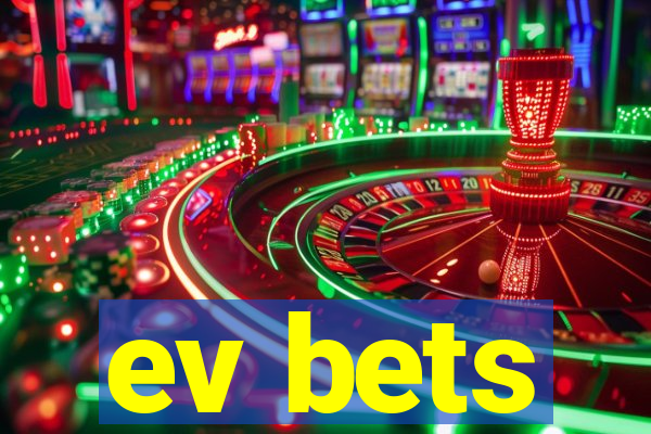 ev bets