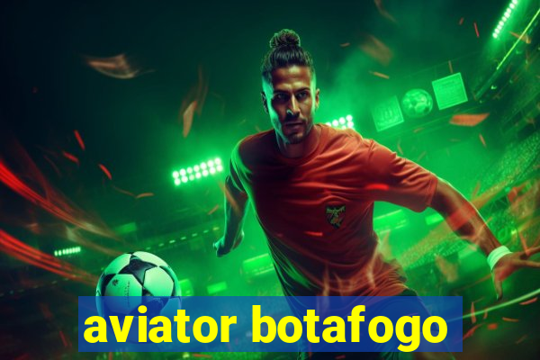 aviator botafogo