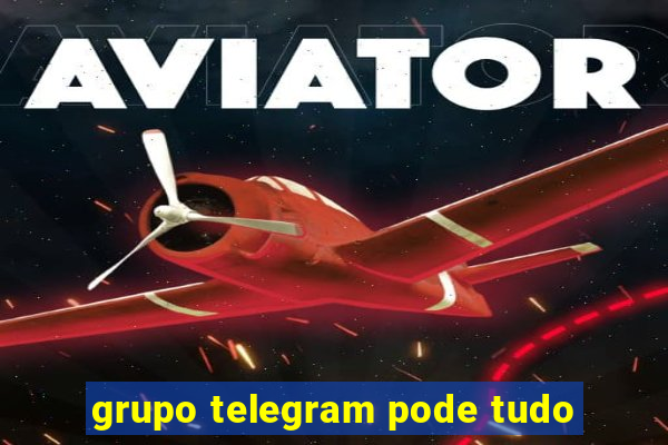 grupo telegram pode tudo