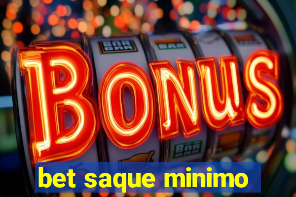 bet saque minimo