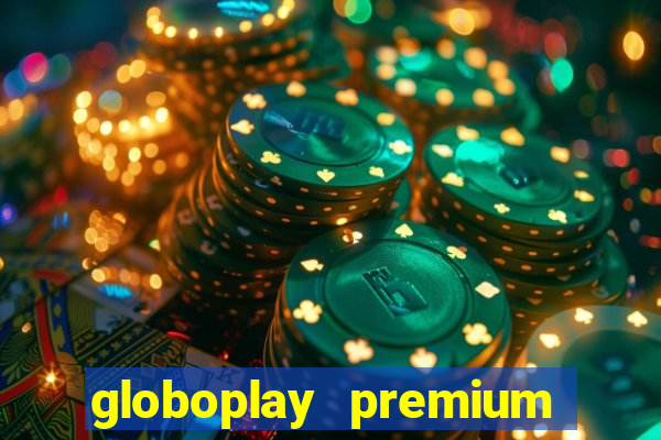 globoplay premium mod apk