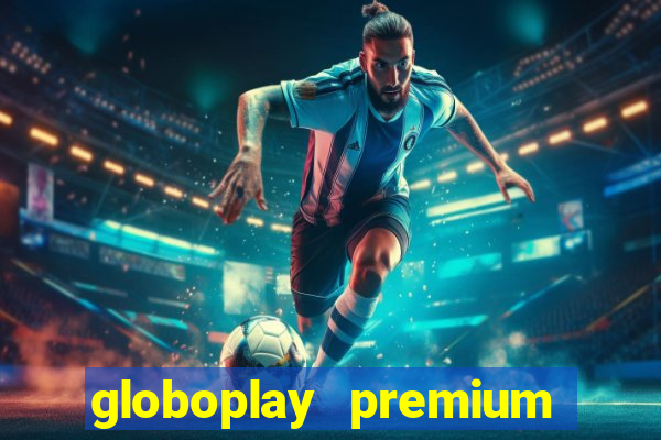 globoplay premium mod apk