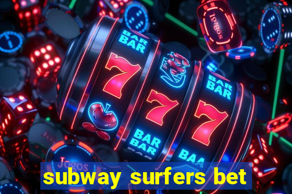 subway surfers bet