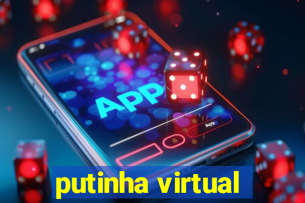 putinha virtual