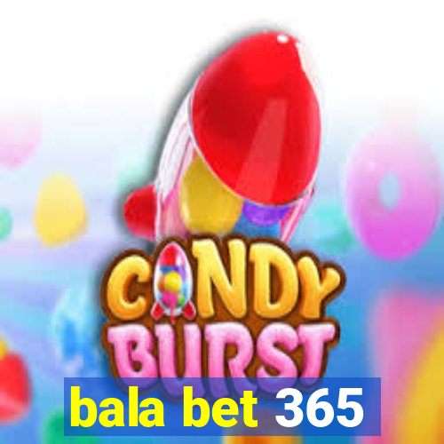 bala bet 365