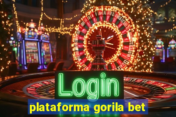 plataforma gorila bet