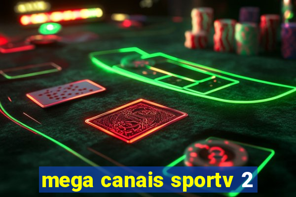 mega canais sportv 2