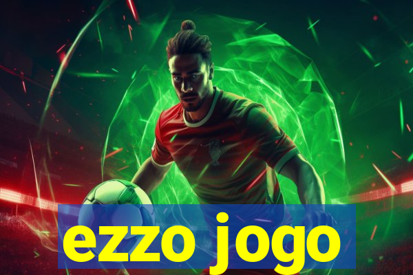 ezzo jogo