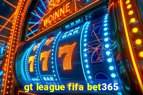 gt league fifa bet365