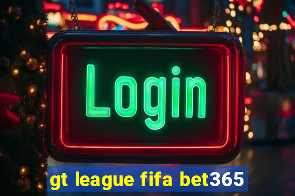 gt league fifa bet365