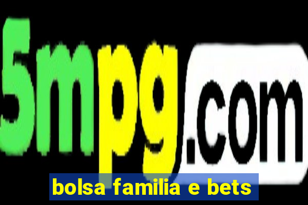 bolsa familia e bets