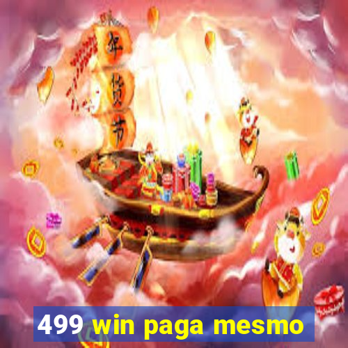 499 win paga mesmo