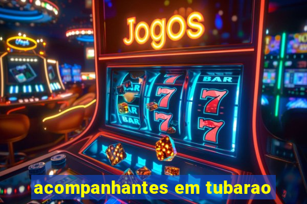 acompanhantes em tubarao