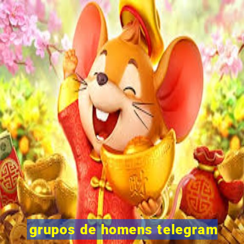 grupos de homens telegram