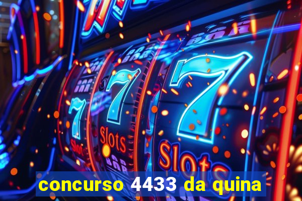 concurso 4433 da quina