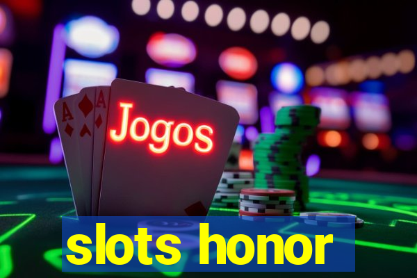 slots honor