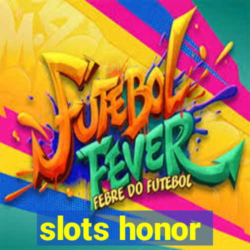 slots honor