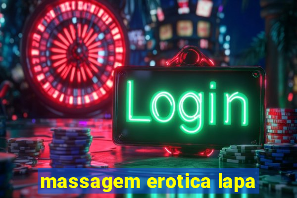 massagem erotica lapa