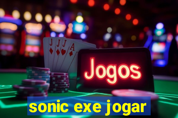 sonic exe jogar