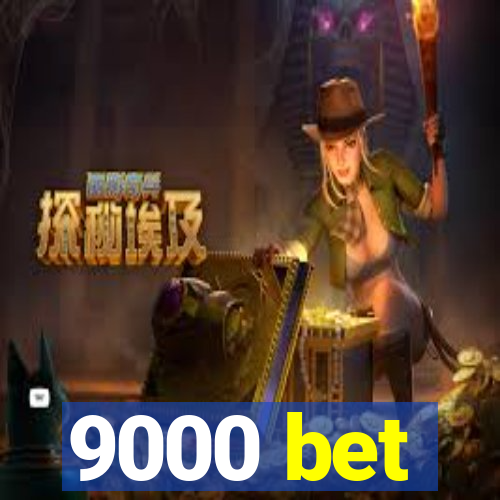 9000 bet