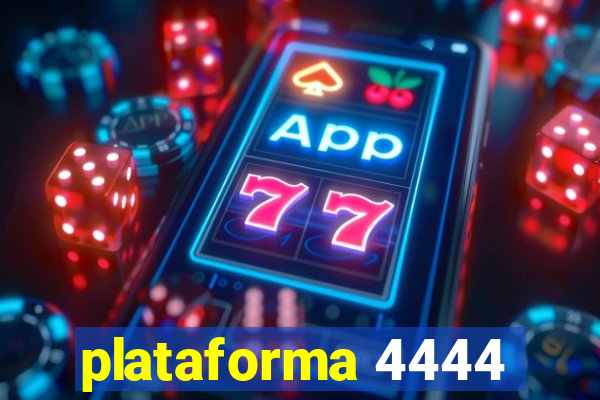 plataforma 4444